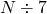 Rendered by QuickLaTeX.com N \div 7